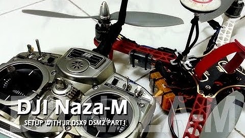 DJI Naza-M with JR DSX9 Part 1
