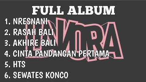 NRESNANI | RASAH BALI | AKHIRE BALI | HTS | SEWATES KONCO | LAVORA FULL ALBUM