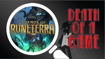 Death of a Game: Legends of Runeterra