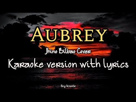 AUBREY cover by Jhino Bilbao || Acoustic Karaoke version with lyrics ♪