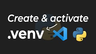 how to create & activate a virtual environment in visual studio code (python 3.12)