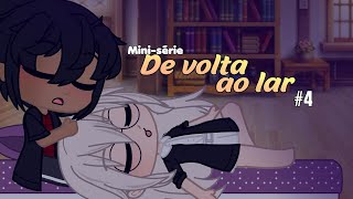 {Mini-Série} De volta ao lar (ep: 4)・Gacha Club・