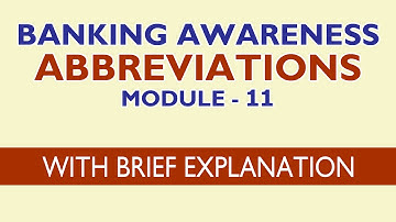 Banking Awareness Abbreviations - Module 11