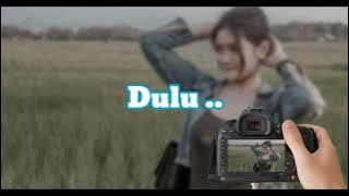 Dulu - Danar Widianto 'ANAK SENJA' - LIRIK
