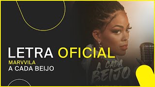 Marvvila - A Cada Beijo (Letra Oficial)