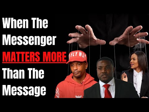 When The Messenger MATTERS MORE Than The Message