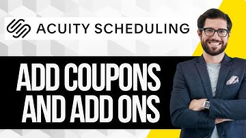 How to Add Add Ons and Coupons in Acuity Scheduling