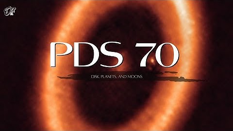 Do you know what is PDS 70: Disk, Planets, and Moons?
