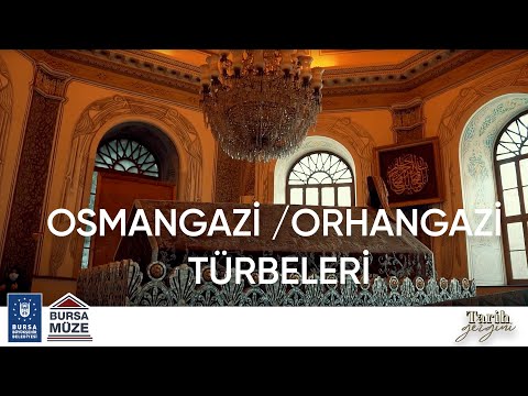 TARİH GEZGİNİ 2. BÖLÜM OSMANGAZİ VE ORHANGAZİ TÜRBELERİ