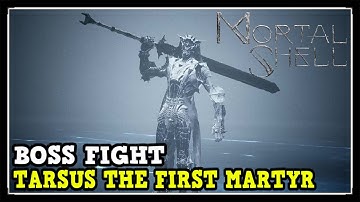 Mortal Shell Tarsus The First Martyr Boss Fight