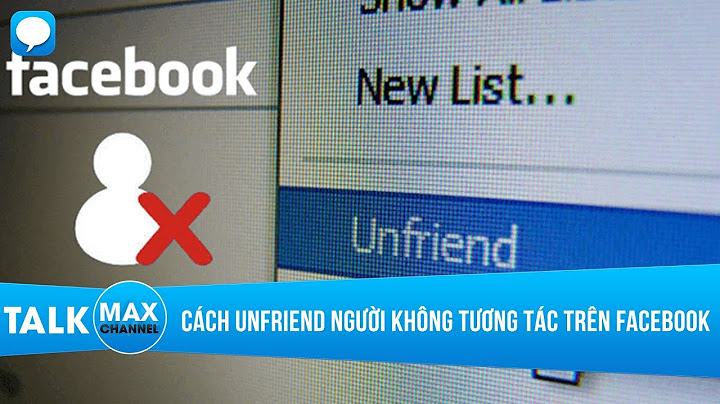 Hướng dẫn unfriend ban be it tuong tac tren fb năm 2024