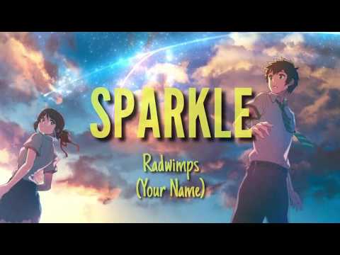 Radwimps - Sparkle from "YourName" Soundtrack ( Lyrics )