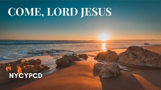 Come, Lord Jesus