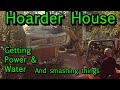 Hoarder House // Getting water and power.
