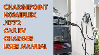 Features and Setup: ChargePoint HomeFlex Level 2 EV Charger J1772 User Guide