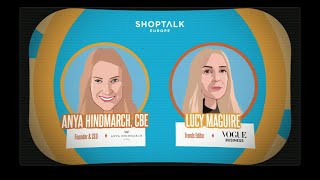 Shoptalk Europe 2022 | Anya Hindmarch, Cbe, Founder & Ceo, Anya Hindmarch