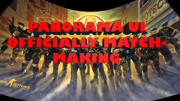 CSGO || PANORAMA UI OFFICIAL MATCH MAKING
