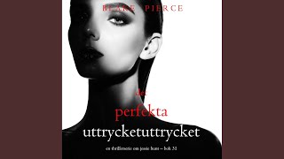 Chapter 112 - Det perfekta uttrycket (En thrillerserie om Jessie Hunt - Bok 31)