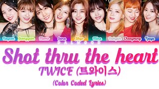 TWICE (트와이스) - Shot thru the heart [Color Coded Lyrics Han|Rom|Eng]