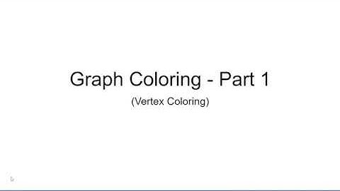 Graph Coloring Part 1 - Vertex Coloring Explanation