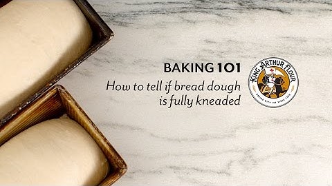 How to tell if bread dough is fully kneaded