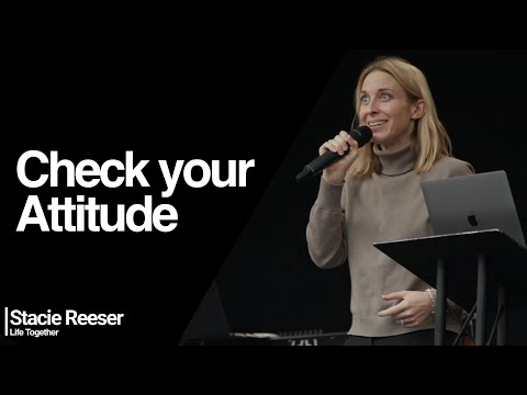 Attitudes That Align With the Nature of God— Stacie Reeser