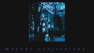 Mortal Projections - Djo [30 minute loop]