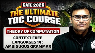 Theory of Computation | CFL 14 | Ambiguous Grammar | CS & IT | GATE 2026 Crash Course