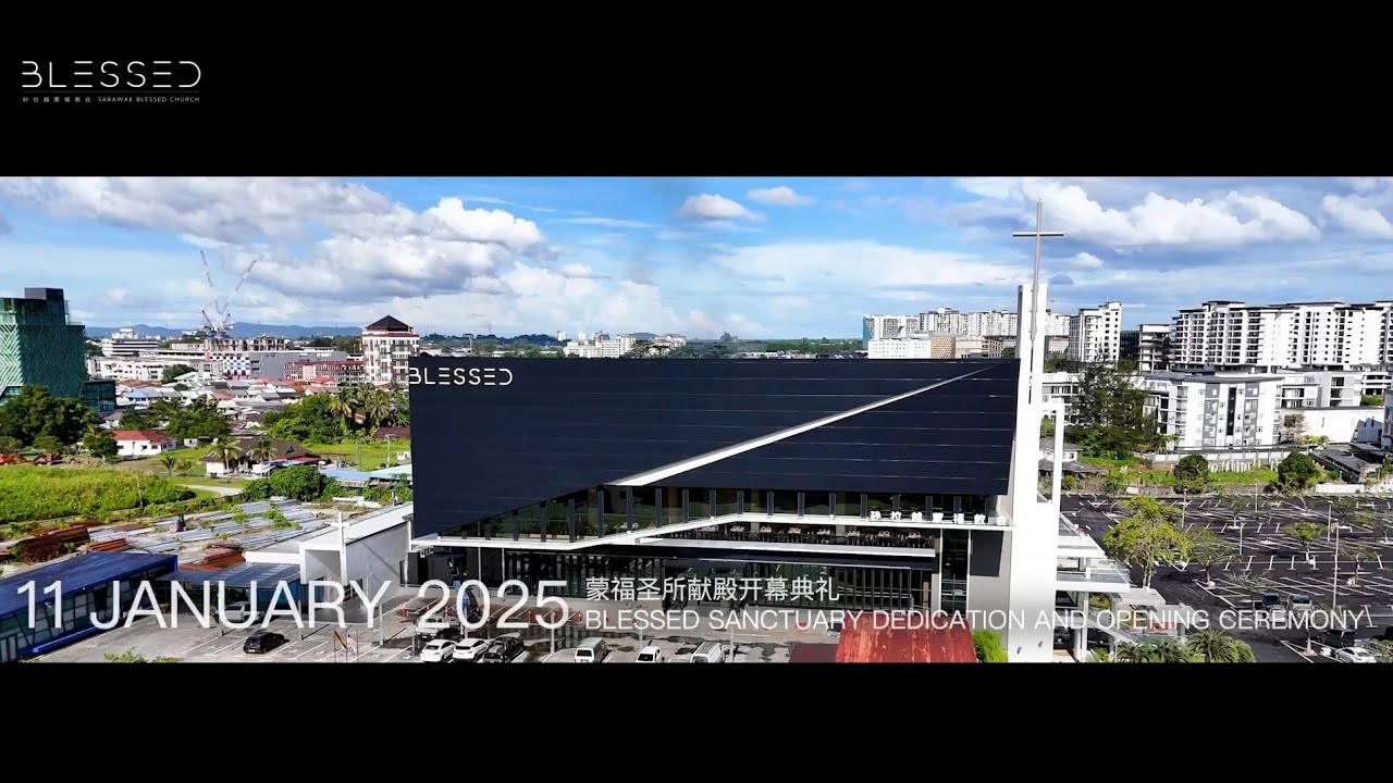 Part 3 - 蒙福历史回顾影片 Blessed History Video - 砂拉越蒙福教会献殿开幕典礼 SBC Sanctuary Dedication & Opening Ceremony