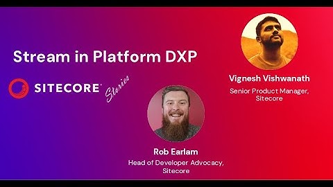Sitecore Stories - Stream in Platform DXP