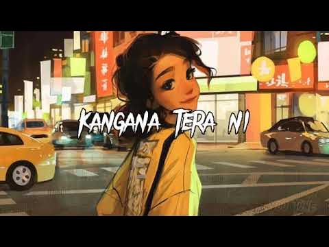 Kangana Tera Ni   Slowed + Reverb lyrics  Abeer Arora  🎧
