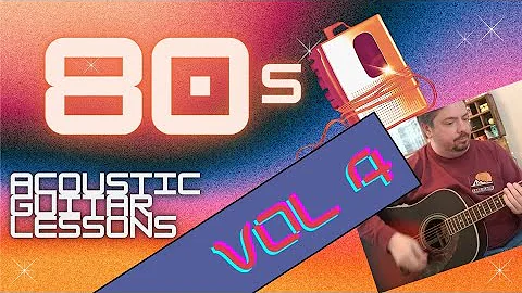 The 80s Acoustic Guitar Lessons Volume 4