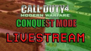 COD4: Conquest Mode Livestream #1