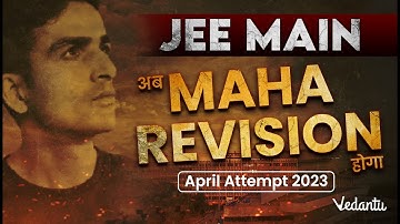 JEE 2023 | Ab MAHA REVISION Hoga 🔥YouTube Series for April Attempt | Arvind Kalia Sir | Vedantu
