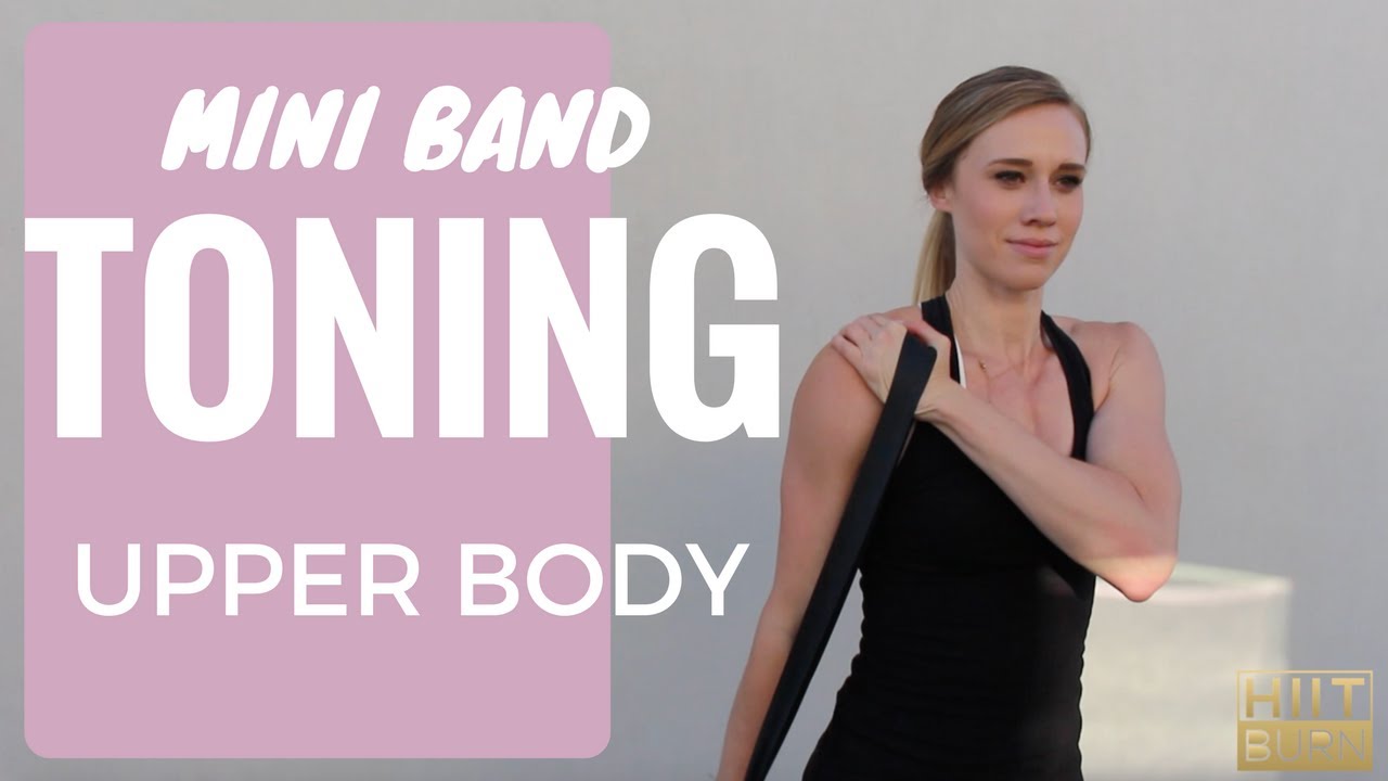 Upper Body Toning | Mini Band Back/Bicep/Tricep Workout ...