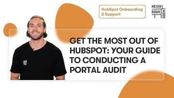 Get the Most Out of HubSpot: Your Guide to Conducting a Portal Audit