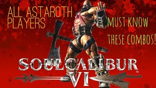 Soul Calibur 6 Astaroth combos