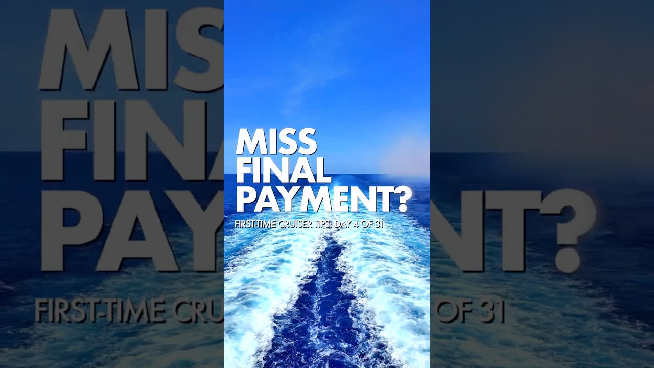 What Happens If You Miss Your Cruise Final Payment?