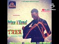 Prince m kamal  taka rawaaudio song2021