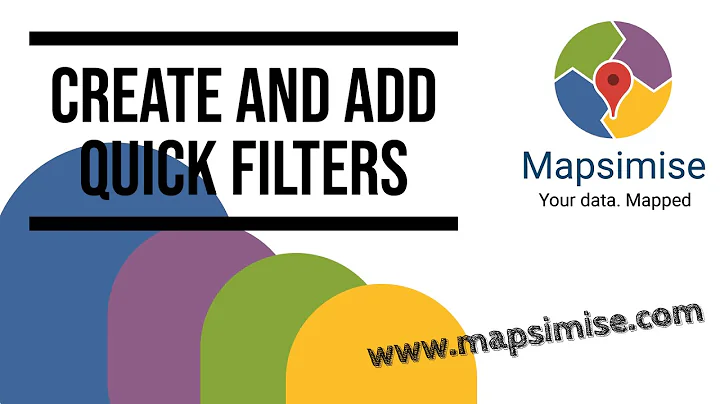 Create and Add Quick Filters to your Maps