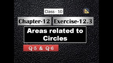 Chapter 12 Exercise 12.3 Q5 Q6 Class 10 Areas related to Circles Ncert Maths