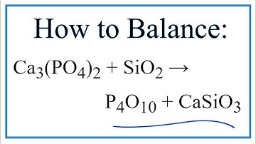 How to Balance Ca3(PO4)2 + SiO2 = P4O10 + CaSiO3