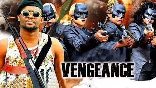 VENGEANCE - ZUBBY MICHAEL - COLLINS CHIDEBE - SHASHA DONALD - MARY IGWE - NOLLYWOOD NEW MOVIES