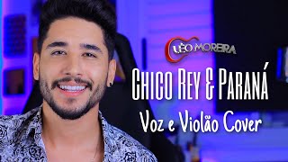 Chico Rey & Paraná - Voz e Violão (cover Léo Moreira)