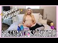 PREGNANCY FAVORITES | MUST HAVES AND ESSENTIALS !!