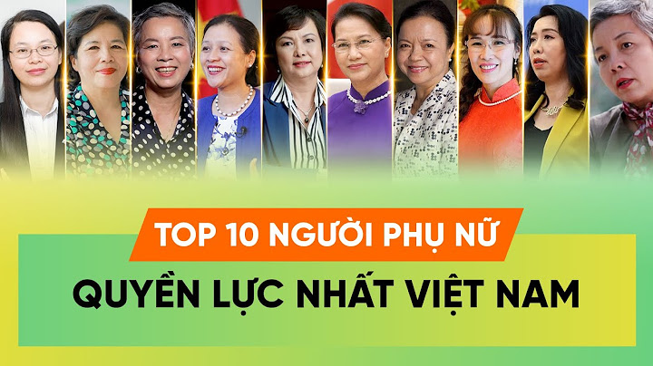 Top 10 người phụ nữ gốc việt nổi tiếng