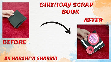 SCRAPBOOK MAKING IDEA | BY HARSHITA SHARMA