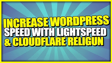How To Increase WordPress Speed With LiteSpeed Cache & Cloudflare Railgun