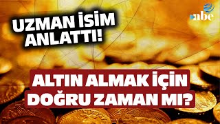 Altın Almak İçin Doğru Bir Zaman mı? Uzman İsim Seviye Vererek Anlattı