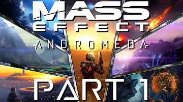 Mass Effect Andromeda Walkthrough Part 1 A NEW FRONTIER